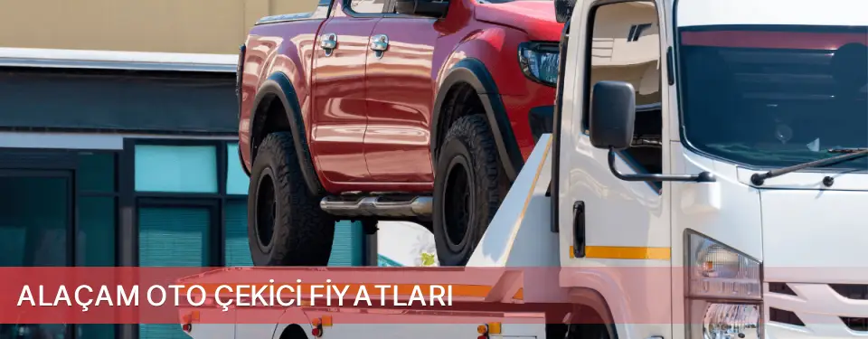 Alaçam İlçemi Oto Çekici Fiyatları