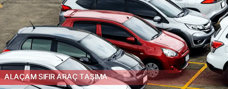 Alaçam İlçemi Sıfır Araç Taşıma
